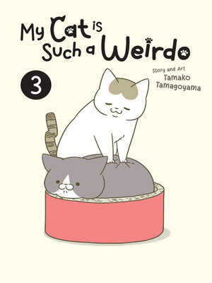 cover image of My Cat is Such a Weirdo, Volume 3
